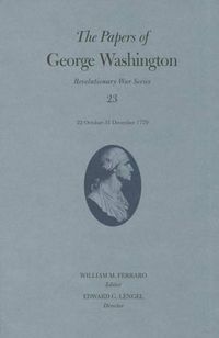 Cover image for The Papers of George Washington: Revolutionary War Series, Volume 23: 22 October-31 December 1779