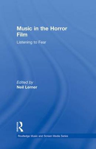 Cover image for Music in the Horror Film: Listening to Fear