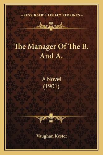 Cover image for The Manager of the B. and A.: A Novel (1901)