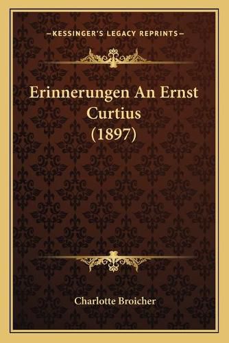 Erinnerungen an Ernst Curtius (1897)