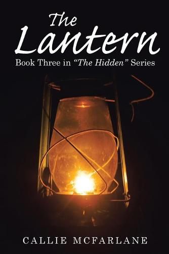 Cover image for The Lantern: Book Three in The Hidden Series