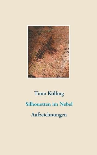 Cover image for Silhouetten im Nebel: Aufzeichnungen