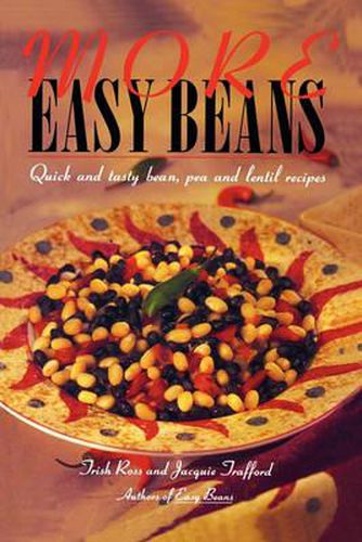 Cover image for More Easy Beans: Quick and tasty bean, pea and lentil recipes