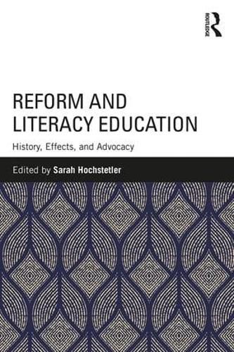 Cover image for Reform and Literacy Education: History, Effects, and Advocacy