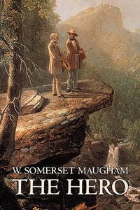 Cover image for The Hero W. Somerset Maugham, Fiction, Classics, Historical, Psychological