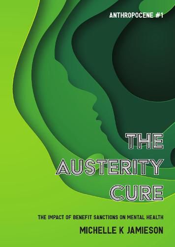 Cover image for The Austerity Cure: The Impact of Benefit Sanctions on Mental Health