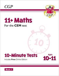 Cover image for 11+ CEM 10-Minute Tests: Maths - Ages 10-11 Book 1 (with Online Edition)