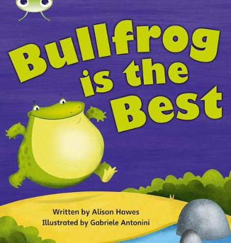 Cover image for Bug Club Phonics Fiction Year 1 Phase 5 Set 18 Bullfrong is the Best