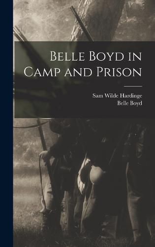 Belle Boyd in Camp and Prison