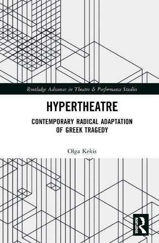 Cover image for Hypertheatre: Contemporary Radical Adaptation of Greek Tragedy