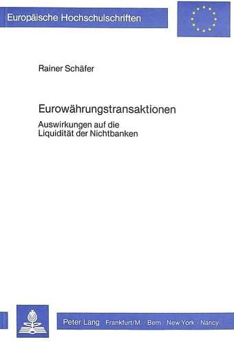 Cover image for Eurowaehrungstransaktionen: Auswirkungen Auf Die Liquiditaet Der Nichtbanken