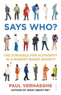 Cover image for Says Who?: The Struggle for Authority in a Market-Based Society