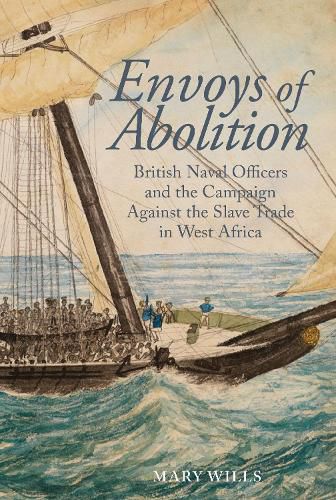 Cover image for Envoys of abolition: British Naval Officers and the Campaign Against the Slave Trade in West Africa