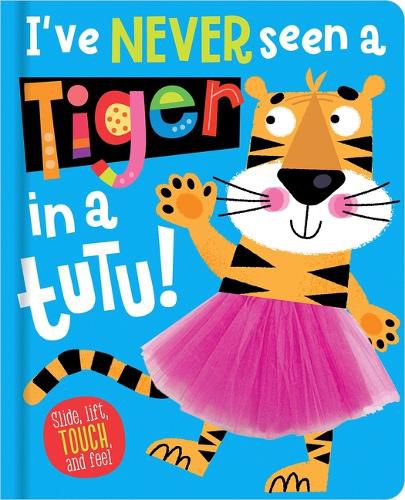 Cover image for I've Never Seen a Tiger in a Tutu!