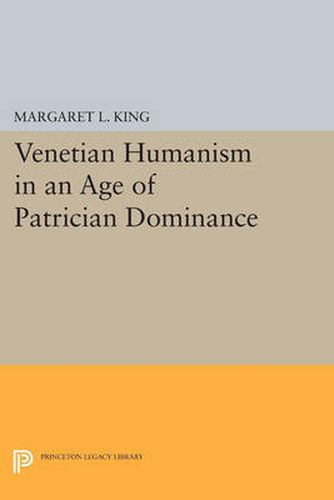 Cover image for Venetian Humanism in an Age of Patrician Dominance