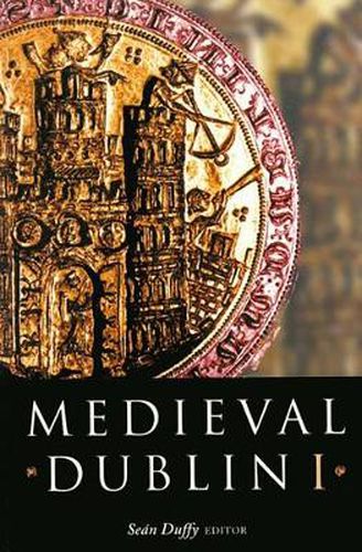 Cover image for Medieval Dublin: Proceedings of the Friends of Medieval Dublin Symposium 1999