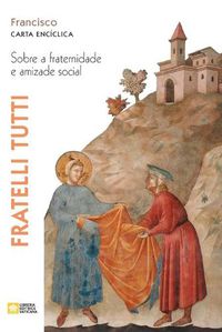 Cover image for Fratelli tutti. Sobre a fraternidade e amizade social. Carta enciclica