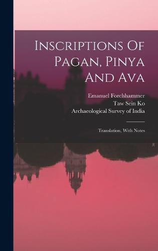 Cover image for Inscriptions Of Pagan, Pinya And Ava