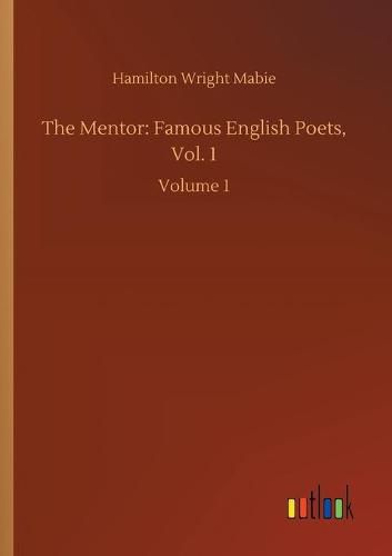 Cover image for The Mentor: Famous English Poets, Vol. 1: Volume 1