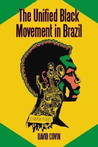 Cover image for The Unified Black Movement in Brazil, 1978-2002