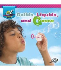 Cover image for Solids, Liquids, and Gases