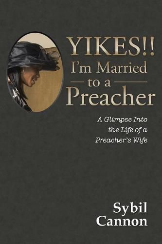 Cover image for Yikes!! I'm Married to a Preacher: A Glimpse into the Life of a Preacher's Wife