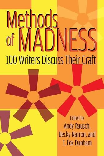 Cover image for Methods of Madness: 100 Writers Discuss Their Craft