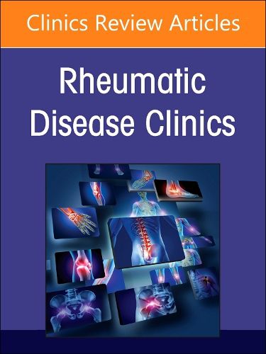 Rheumatic immune-related adverse events, An Issue of Rheumatic Disease Clinics of North America: Volume 50-2