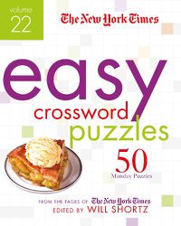 Cover image for The New York Times Easy Crossword Puzzles Volume 22: 50 Monday Puzzles from the Pages of The New York Times
