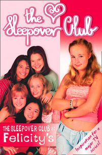 Cover image for The Sleepover Club At Felicity's: Definitely Not for Boys!
