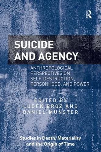 Cover image for Suicide and Agency: Anthropological Perspectives on Self-Destruction, Personhood, and Power