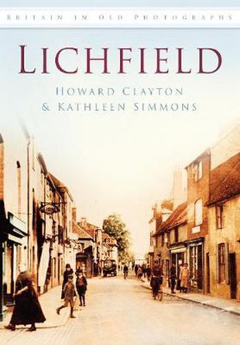 Cover image for Lichfield: Britain in Old Photographs