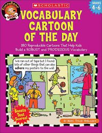 Cover image for Vocabulary Cartoon of the Day: Grades 4-6: 180 Reproducible Cartoons That Help Kids Build a Robust and Prodigious Vocabulary