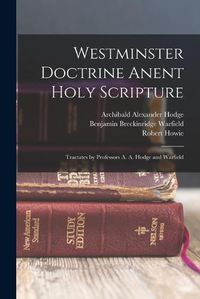 Cover image for Westminster Doctrine Anent Holy Scripture