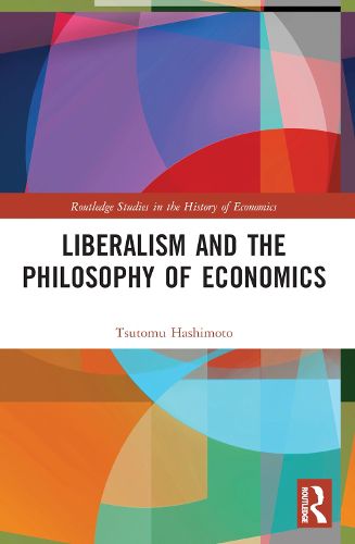 Cover image for Liberalism and the Philosophy of Economics