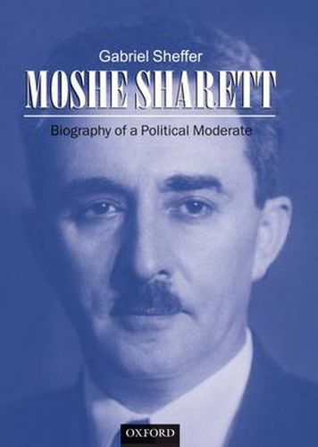 Cover image for Moshe Sharett: Biography of a Political Moderate