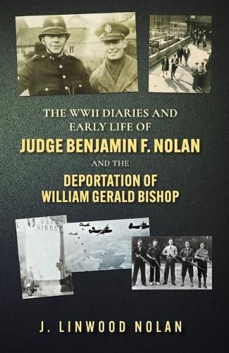 Cover image for The WW II Diaries and Early Life of Judge Benjamin F. Nolan
