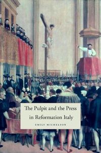 Cover image for The Pulpit and the Press in Reformation Italy