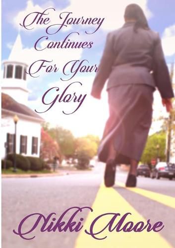Cover image for The Journey Continues For Your Glory