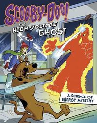 Cover image for Scooby-Doo! a Science of Energy Mystery: The High-Voltage Ghost