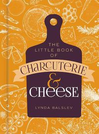 Cover image for Little Book of Charcuterie and Cheese