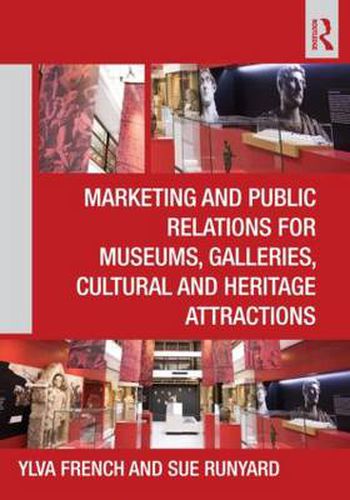 Cover image for Marketing and Public Relations for Museums, Galleries, Cultural and Heritage Attractions