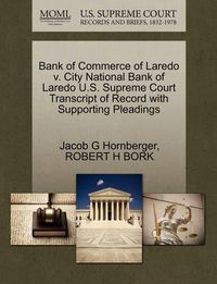 Cover image for Bank of Commerce of Laredo V. City National Bank of Laredo U.S. Supreme Court Transcript of Record with Supporting Pleadings