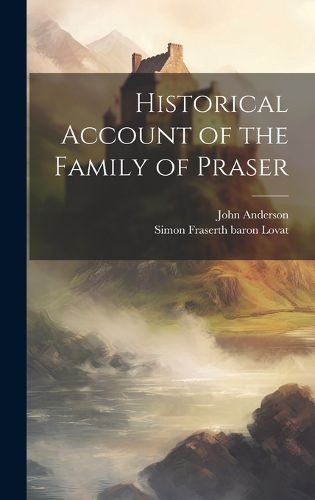 Cover image for Historical Account of the Family of Praser