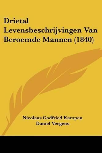 Cover image for Drietal Levensbeschrijvingen Van Beroemde Mannen (1840)