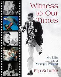 Cover image for Witness to Our Times: My Life as a Photojournalist