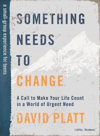 Cover image for Something Needs to Change Teen Bible Study Book