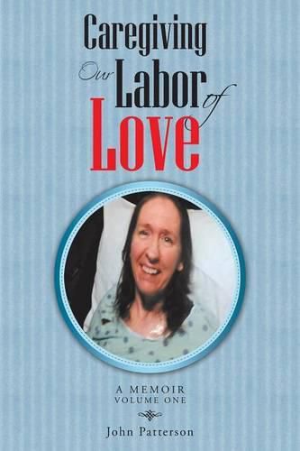 Cover image for Caregiving: Our Labor of Love: A Memoir