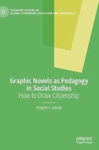 Cover image for Graphic Novels as Pedagogy in Social Studies: How to Draw Citizenship