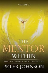 Cover image for The Mentor Within: Breathing Doesn't mean You Are Alive